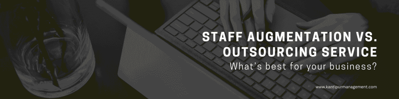 Staff augmentation vs. Outsourcing Service