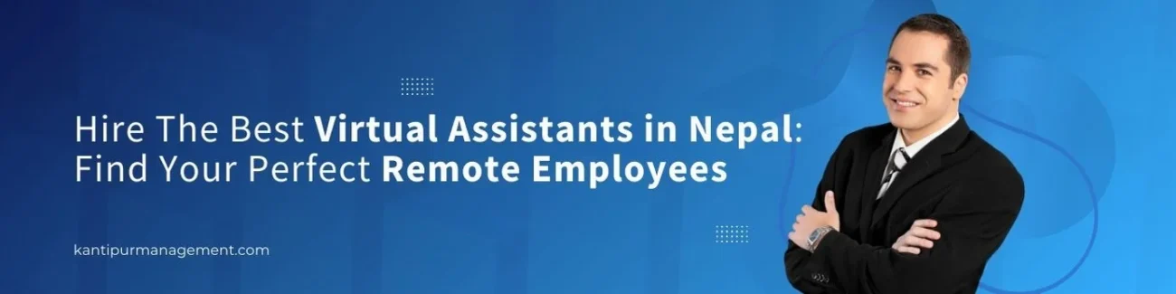 Hire The Best Virtual Assistants in Nepal