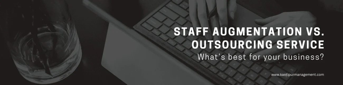 Staff augmentation vs. Outsourcing Service