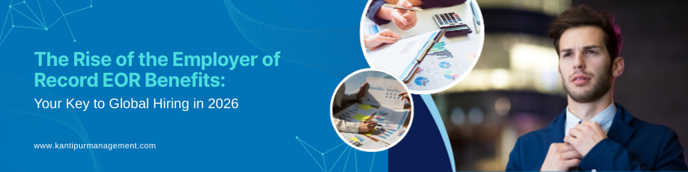 The Rise of the Employer of Record (EOR): Your Key to Global Hiring in 2026