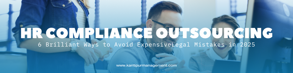 HR Compliance Outsourcing: Avoid Costly Legal Mistakes in Your Business